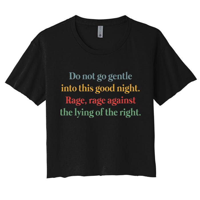 Do Not Go Gentle Into This Good Night Rage Against The Lying Crop Top