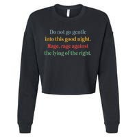 Do Not Go Gentle Into This Good Night Rage Against The Lying Cropped Pullover Crew