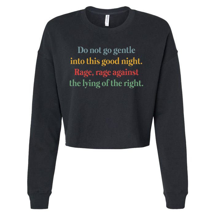 Do Not Go Gentle Into This Good Night Rage Against The Lying Cropped Pullover Crew