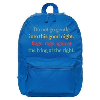 Do Not Go Gentle Into This Good Night Rage Against The Lying 16 in Basic Backpack