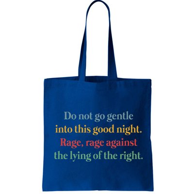 Do Not Go Gentle Into This Good Night Rage Against The Lying Bag