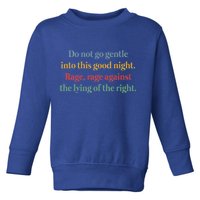 Do Not Go Gentle Into This Good Night Rage Against The Lying Toddler Sweatshirt