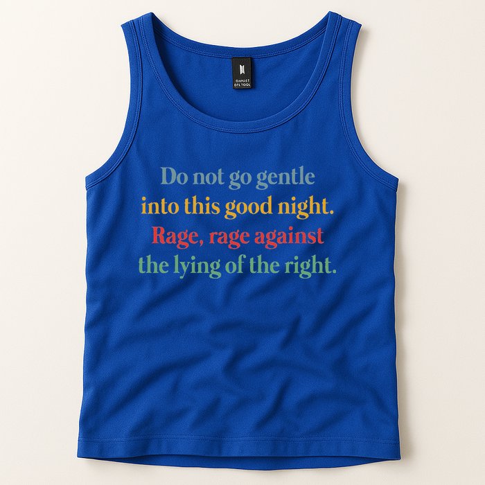 Do Not Go Gentle Into This Good Night Rage Against The Lying Tank Top