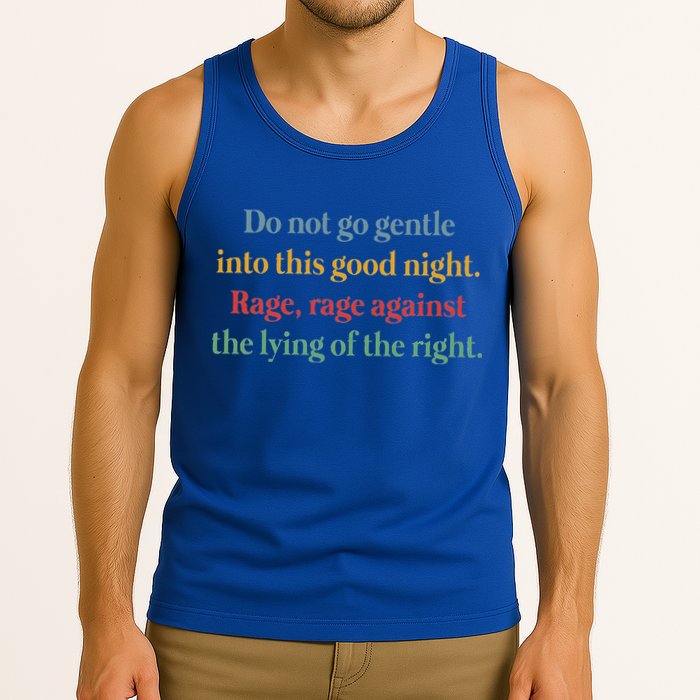 Do Not Go Gentle Into This Good Night Rage Against The Lying Tank Top