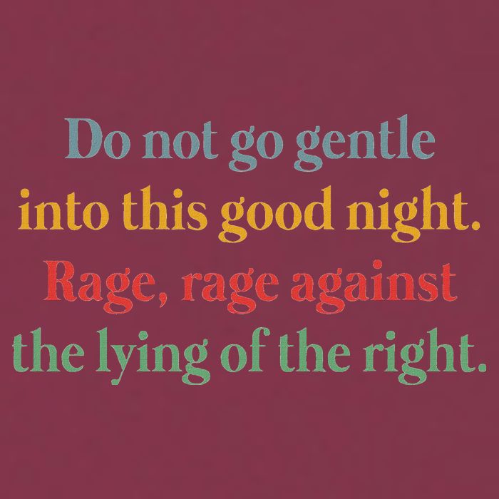 Do Not Go Gentle Into This Good Night Rage Against The Lying 16oz Travel Tumbler