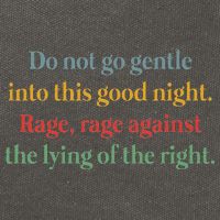 Do Not Go Gentle Into This Good Night Rage Against The Lying Cotton Canvas Backpack