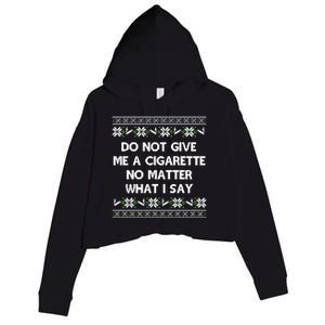 Do Not Give Me A Cigarette Christmas Crop Fleece Hoodie