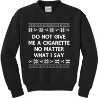 Do Not Give Me A Cigarette Christmas Kids Sweatshirt