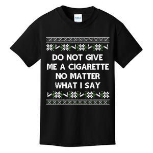 Do Not Give Me A Cigarette Christmas Kids T-Shirt