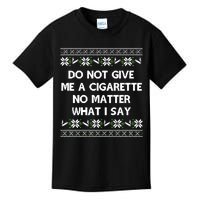 Do Not Give Me A Cigarette Christmas Kids T-Shirt