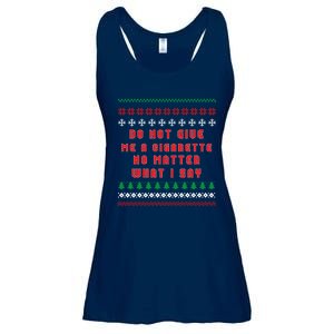 Do Not Give Me Cigarette No Matter What I Say Ugly Christmas Ladies Essential Flowy Tank