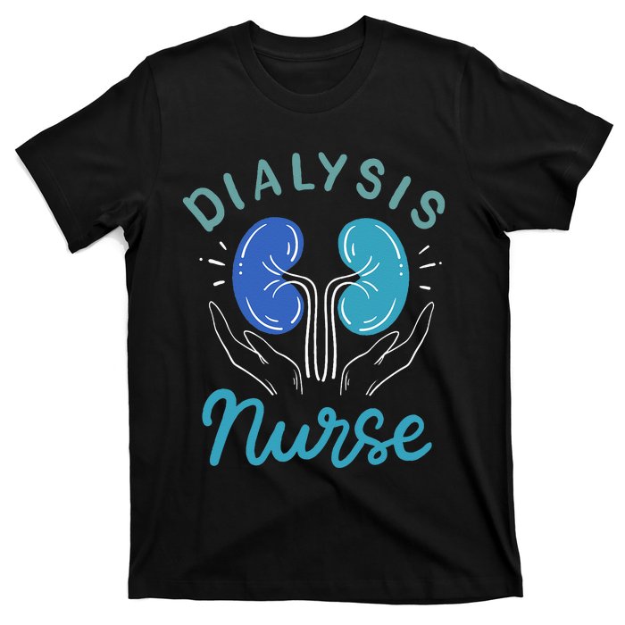 Dialysis Nurse Gifts T-Shirt