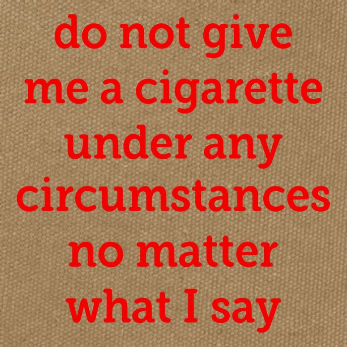 Do Not Give Me A Cigarette Under Any Circumstances No Matter What I Say Cotton Canvas Backpack