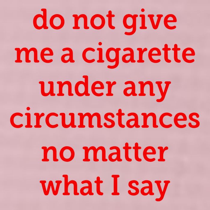 Do Not Give Me A Cigarette Under Any Circumstances No Matter What I Say 25L Jumbo Tote