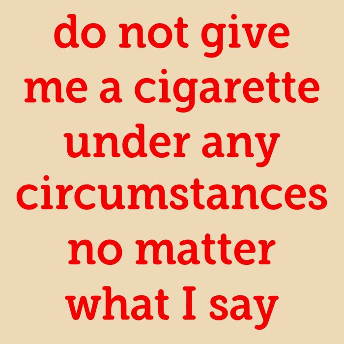 Do Not Give Me A Cigarette Under Any Circumstances No Matter What I Say Drawstring Bag