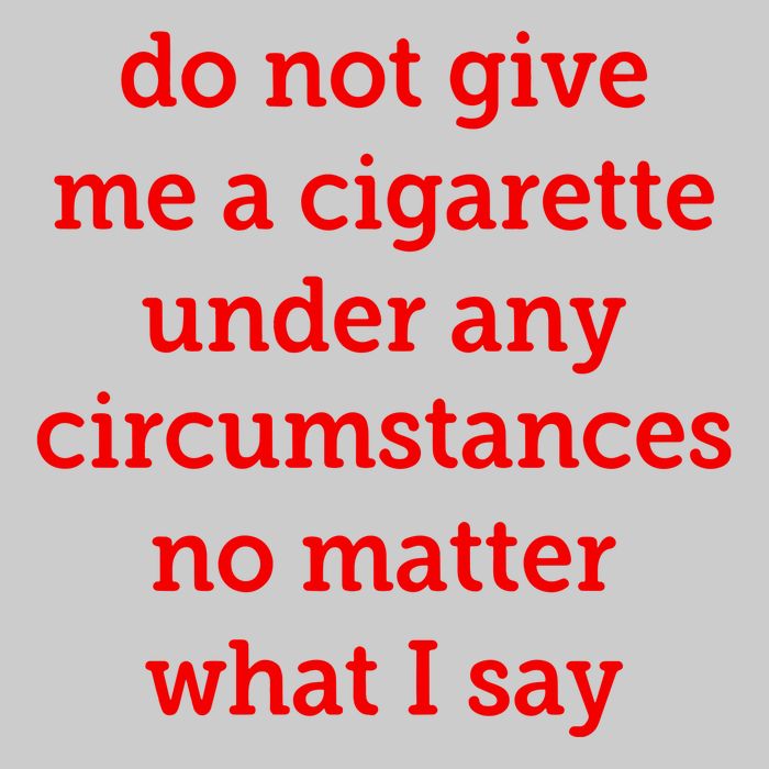 Do Not Give Me A Cigarette Under Any Circumstances No Matter What I Say Tie-Dye T-Shirt