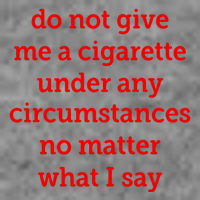 Do Not Give Me A Cigarette Under Any Circumstances No Matter What I Say Toddler Hoodie