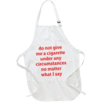 Do Not Give Me A Cigarette Under Any Circumstances No Matter What I Say Apron