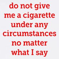 Do Not Give Me A Cigarette Under Any Circumstances No Matter What I Say Flatbill Hat