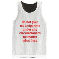 Do Not Give Me A Cigarette Under Any Circumstances No Matter What I Say Mesh Reversible Basketball Jersey Tank