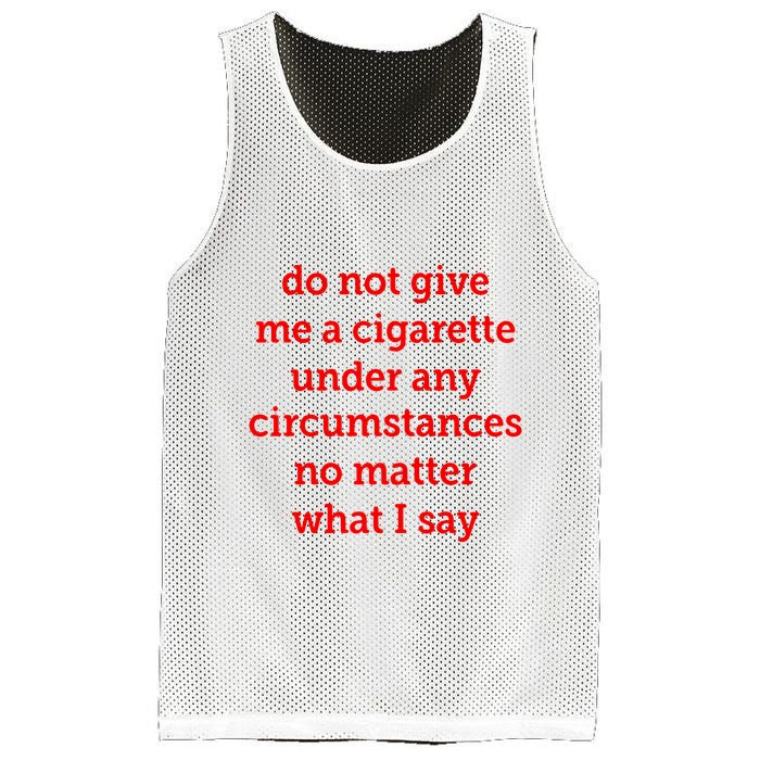 Do Not Give Me A Cigarette Under Any Circumstances No Matter What I Say Mesh Reversible Basketball Jersey Tank