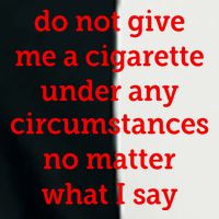 Do Not Give Me A Cigarette Under Any Circumstances No Matter What I Say Infant Baby Jersey Bodysuit