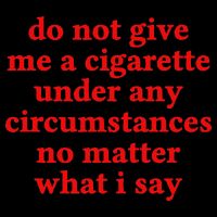 Do Not Give Me A Cigarette Under Any Circumstances 16oz Travel Tumbler