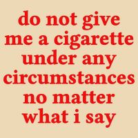 Do Not Give Me A Cigarette Under Any Circumstances Drawstring Bag