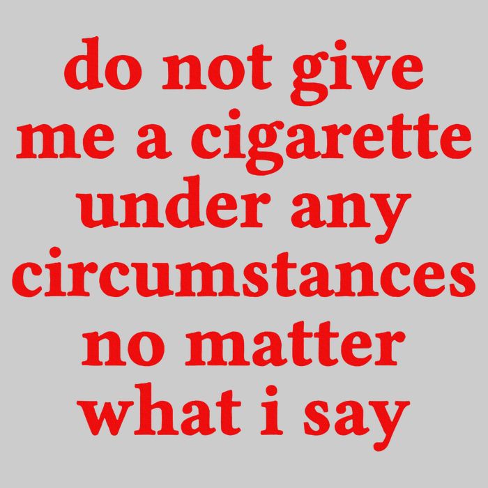 Do Not Give Me A Cigarette Under Any Circumstances Tie-Dye T-Shirt