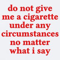 Do Not Give Me A Cigarette Under Any Circumstances Sueded Cloud Jersey T-Shirt