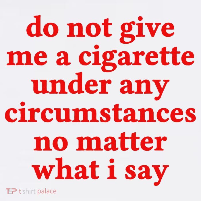 Do Not Give Me A Cigarette Under Any Circumstances Apron