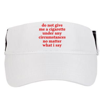 Do Not Give Me A Cigarette Under Any Circumstances Adult Drive Performance Visor