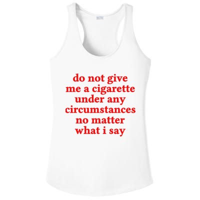 Do Not Give Me A Cigarette Under Any Circumstances Ladies PosiCharge Competitor Racerback Tank
