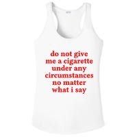Do Not Give Me A Cigarette Under Any Circumstances Ladies PosiCharge Competitor Racerback Tank