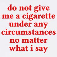 Do Not Give Me A Cigarette Under Any Circumstances Premium T-Shirt