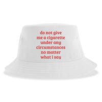 Do Not Give Me A Cigarette Under Any Circumstances Sustainable Bucket Hat