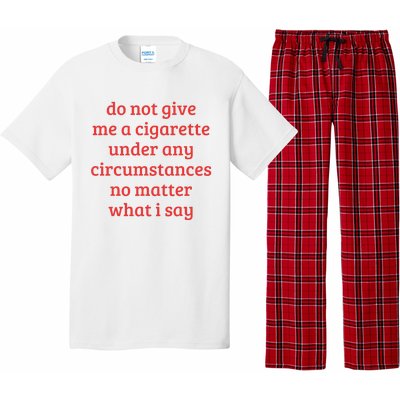 Do Not Give Me A Cigarette Under Any Circumstances Pajama Set