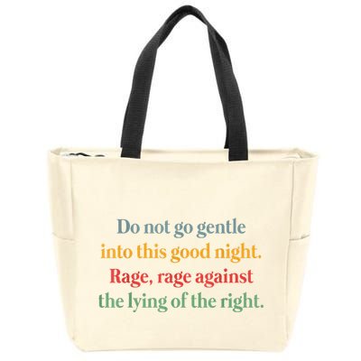 Do Not Go Gentle Into This Good Night Rage Against The Lying Zip Tote Bag