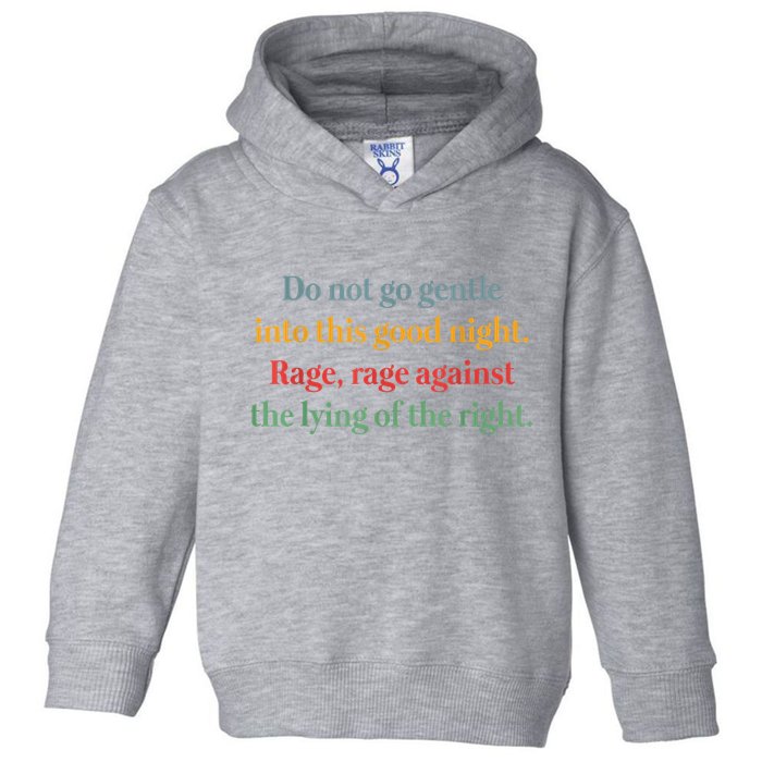 Do Not Go Gentle Into This Good Night Rage Against The Lying Toddler Hoodie