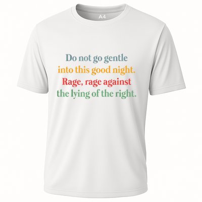 Do Not Go Gentle Into This Good Night Rage Against The Lying Cooling Performance Crew T-Shirt