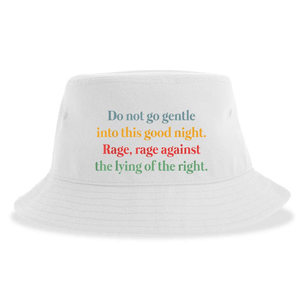 Do Not Go Gentle Into This Good Night Rage Against The Lying Sustainable Bucket Hat