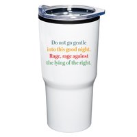 Do Not Go Gentle Into This Good Night Rage Against The Lying Tumbler