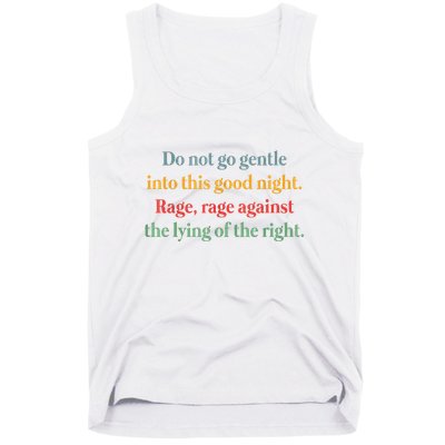 Do Not Go Gentle Into This Good Night Rage Against The Lying Tank Top