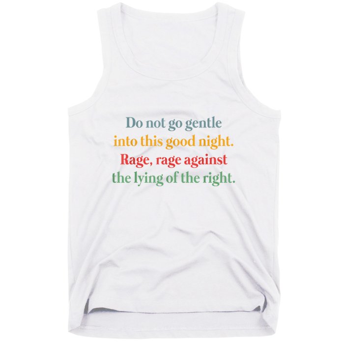 Do Not Go Gentle Into This Good Night Rage Against The Lying Tank Top