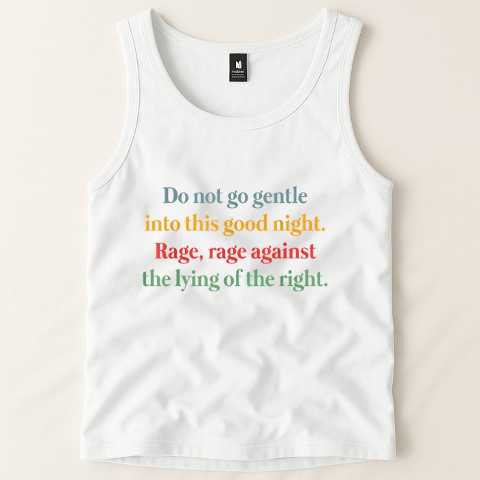 Do Not Go Gentle Into This Good Night Rage Against The Lying Tank Top