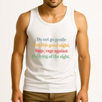 Do Not Go Gentle Into This Good Night Rage Against The Lying Tank Top