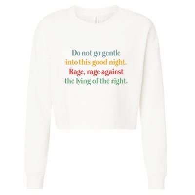 Do Not Go Gentle Into This Good Night Rage Against The Lying Cropped Pullover Crew