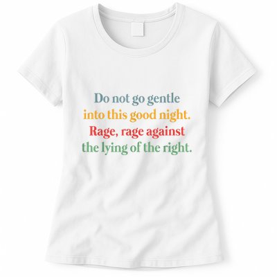 Do Not Go Gentle Into This Good Night Rage Against The Lying Womens T-Shirt