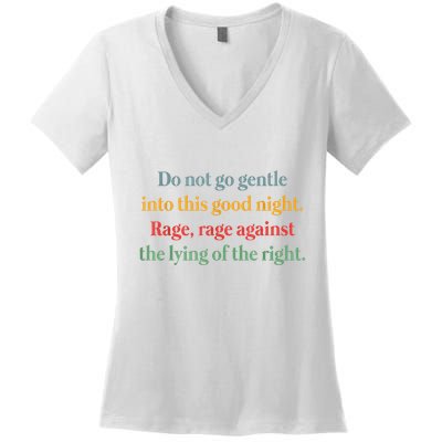 Do Not Go Gentle Into This Good Night Rage Against The Lying Women's V-Neck T-Shirt