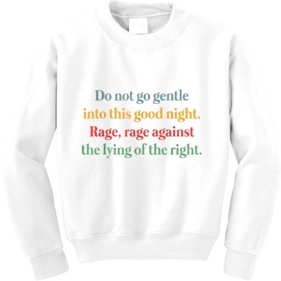Do Not Go Gentle Into This Good Night Rage Against The Lying Kids Sweatshirt